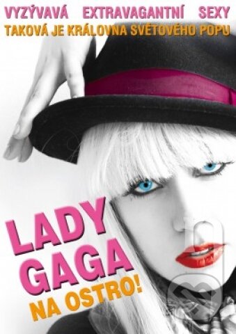 Lady Gaga: Na ostro!