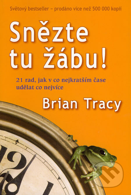 Snězte tu žábu! - Brian Tracy