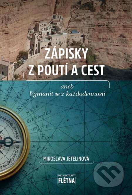 Zápisky z poutí a cest aneb vymanit se z každodennosti