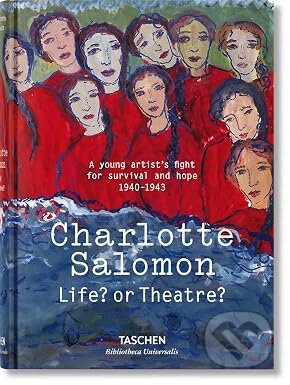 Charlotte Salomon : Life? or Theatre?