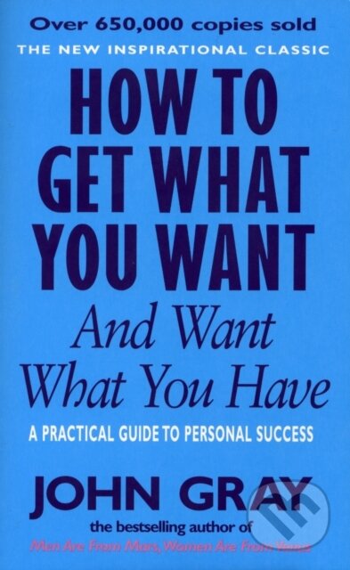 How to Get What You Want and Want What You Have