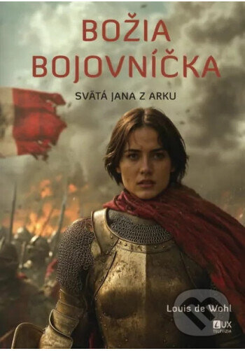 Božia bojovníčka - Svätá Jana z Arku
