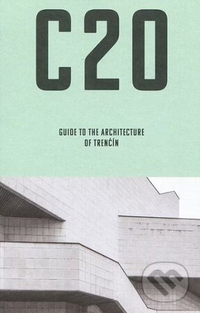 C20: Guide to the architecture of Trenčín