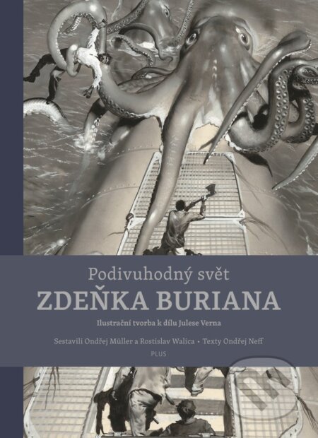 Podivuhodný svět Zdeňka Buriana - Ondřej Müller, Rostislav Walica, Ondřej Neff, Zdeněk Burian (ilustrátor)