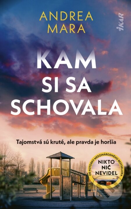 Kam si sa schovala