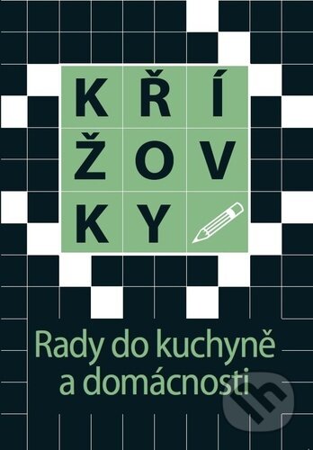 Křížovky: Rady do kuchyně a domácnosti
