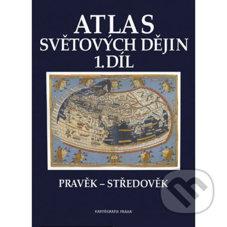 Atlas světových dějin - 1. díl / Pravěk – Středověk - 