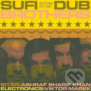 Sufi Dub Brothers:  Return Of The Sufi Dub Brothers