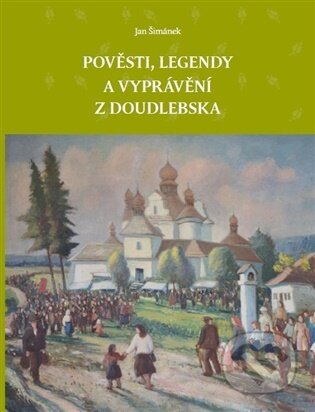 Pověsti, legendy a vyprávění z Doudlebska