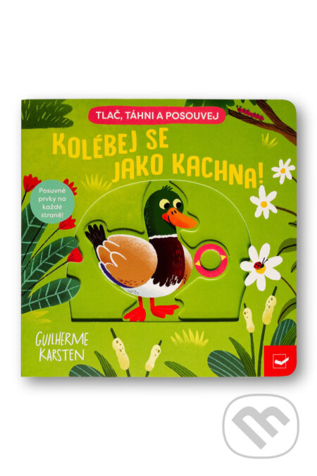 Kolébej se jako kachna!