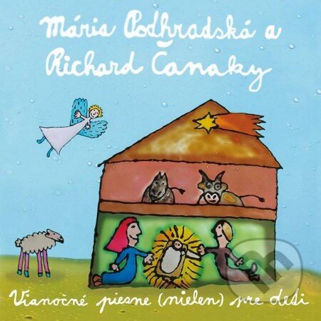 Vianočné piesne (nielen) pre deti (CD) - Mária Podhradská, Richard Čanaky