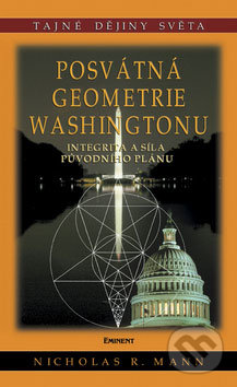 Posvátná geometrie Washingtonu - Nicholas R. Mann