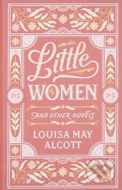 Little Women and Other Novels - Louisa May Alcott