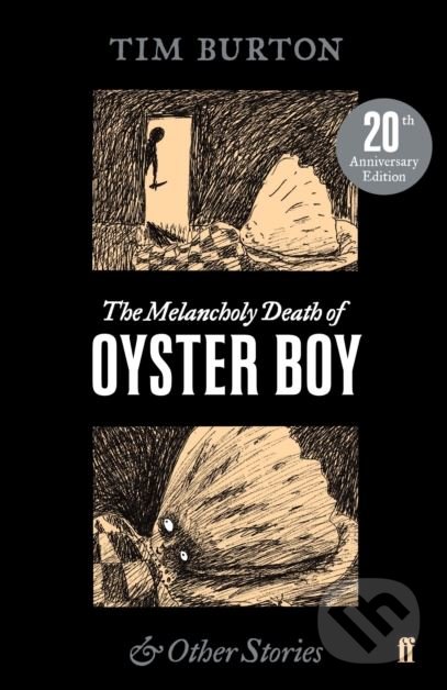 The Melancholy Death of Oyster Boy - Tim Burton