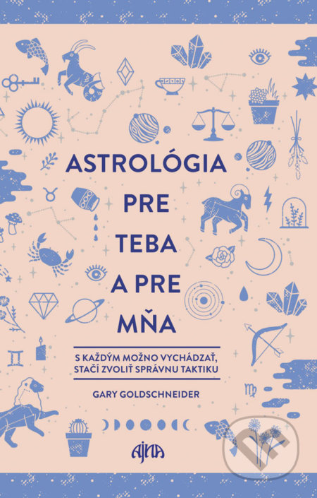 Astrológia pre teba a pre mňa - Gary Goldschneider