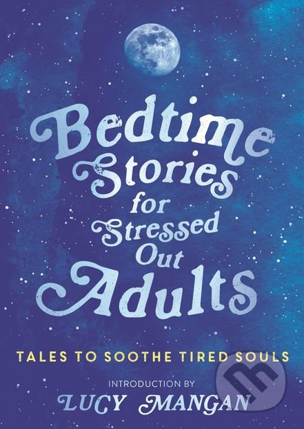 Bedtime Stories for Stressed Out Adults