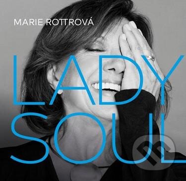 Marie Rottrova: Lady Soul - Marie Rottrová