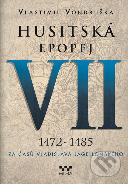 Husitská epopej VII (1472 - 1485)