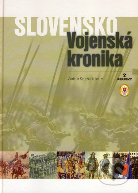 Slovensko - vojenská kronika - Vladimír Segeš a kol.