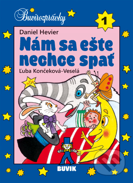 Nám sa ešte nechce spať - Daniel Hevier, Ľuba Končeková-Veselá (ilustrátor)