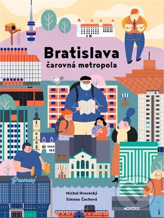 Bratislava - Čarovná metropola - Michal Hvorecký