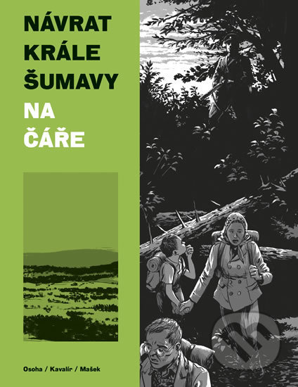 Návrat Krále Šumavy 1: Na čáře - Karel Osoha, Ondřej Kavalír, Vojtěch Mašek, Karel Osoha (ilustrátor)