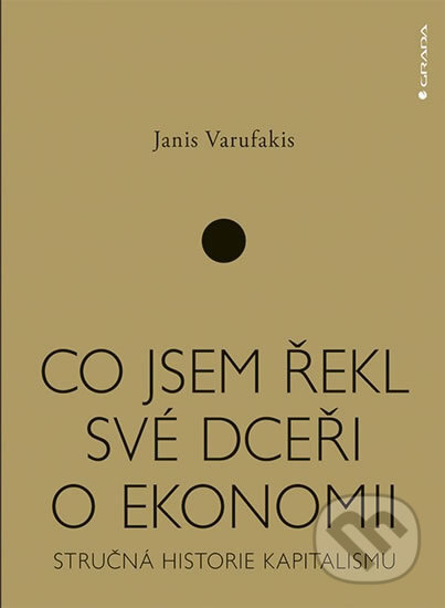 Co jsem řekl své dceři o ekonomii - Janis Varufakis
