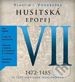 Husitská epopej VII 1472-1485 (Za časů Vladislava Jagelonského) - audiokniha z kategorie Beletrie