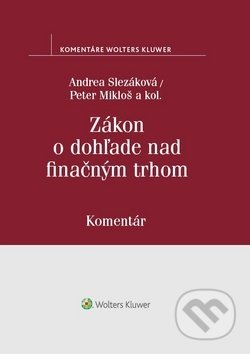 Zákon o dohľade nad finančným trhom - Andrea Slezáková, Peter Mikloš