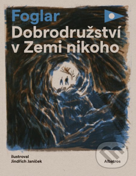 Dobrodružství v Zemi nikoho - Jaroslav Foglar, Jindřich Janíček (ilustrátor)