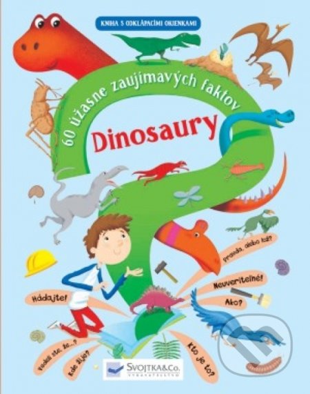 Dinosaury (60 úžasne zaujímavých faktov)