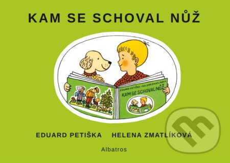 Kam se schoval nůž - Eduard Petiška, Helena Zmatlíková (ilustrácie)
