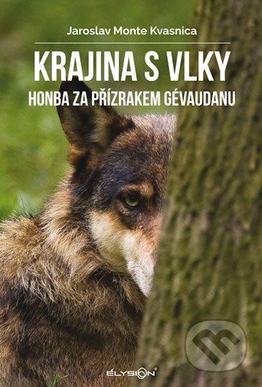 Krajina s vlky - Jaroslav Monte Kvasnica