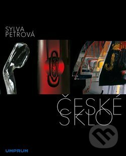 České sklo - Sylva Petrová