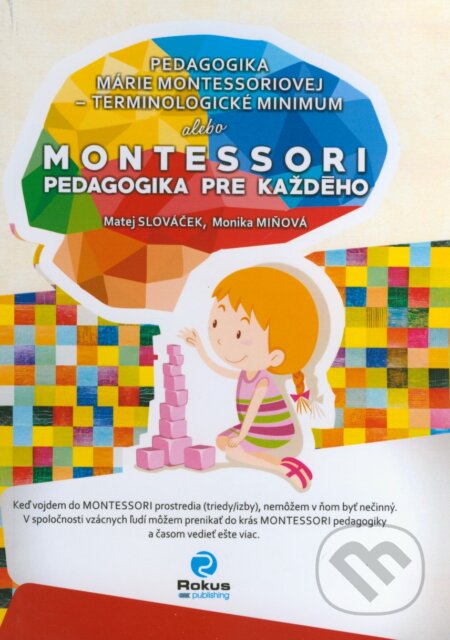 Pedagogika Márie Montessoriovej - terminologické minimum - Matej Slováček, Monika Miňová