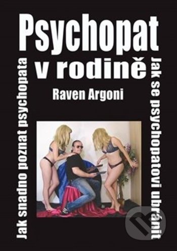 Psychopat v rodině - Raven Argoni