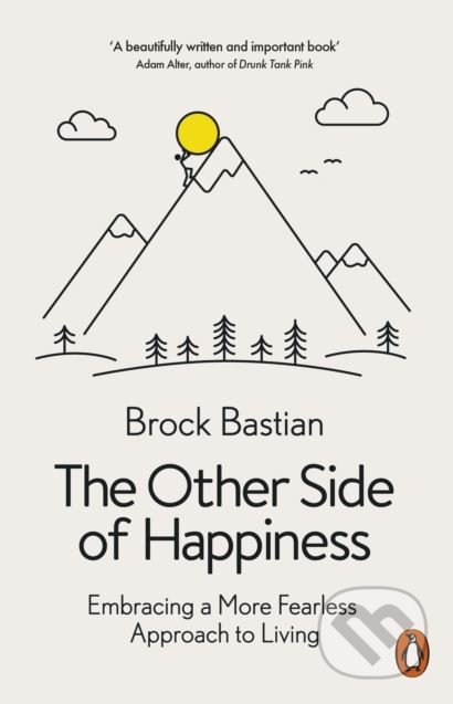 The Other Side of Happiness - Brock Bastian