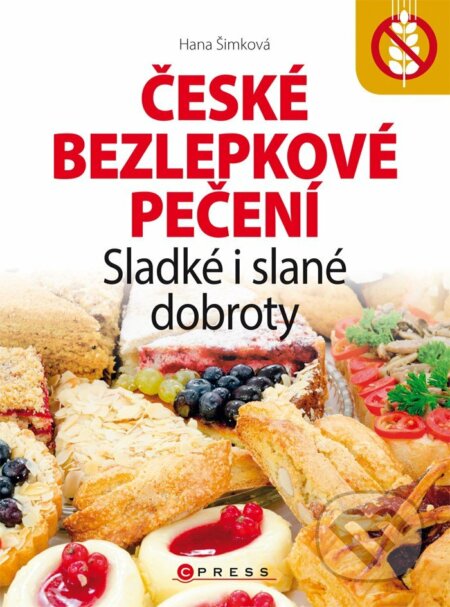 České bezlepkové pečení - Hana Čechová Šimková