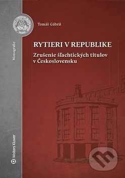 Rytieri v republike - Tomáš Gábriš