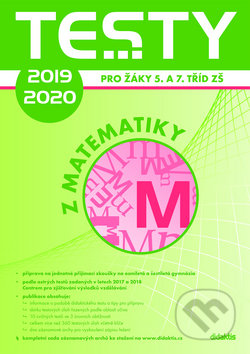 Testy 2019 -2020 z matematiky pro žáky 5. a 7. tříd ZŠ - Didaktis