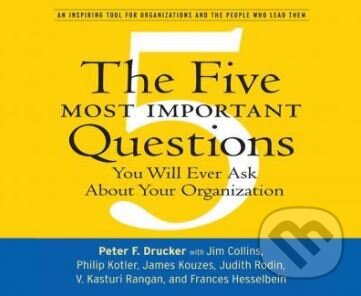 The Five Most Important Questions - Peter F. Drucker