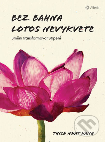 Bez bahna lotos nevykvete - Thich Nhat Hanh