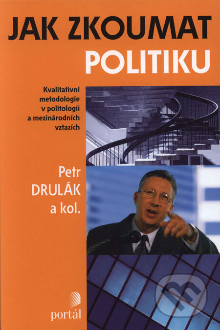Jak zkoumat politiku - Petr Drulák a kol.