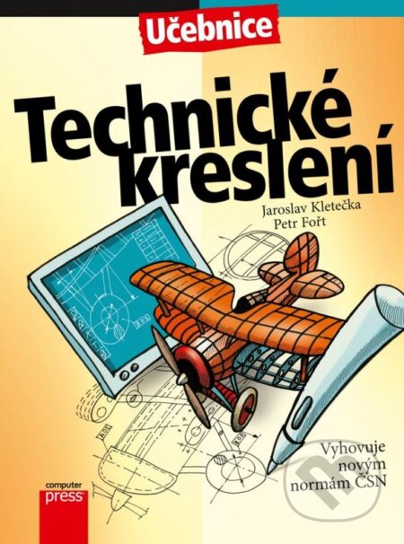 Technické kreslení - Jaroslav Kletečka, Petr Fořt