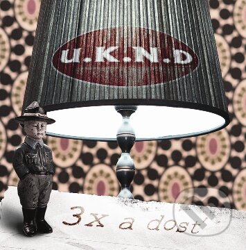 U.K.N.D: 3x a dosť