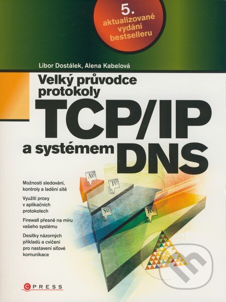 Velký průvodce protokoly TCP/IP a systémem DNS - Alena Kabelová, Libor Dostálek