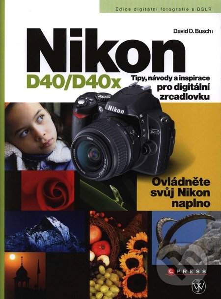 Nikon D40/D40x - David D. Busch