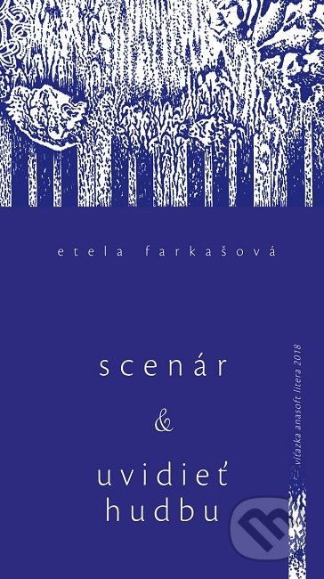 Scenár a Uvidieť hudbu - Etela Farkašová