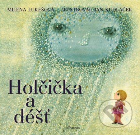 Holčička a déšť - Milena Lukešová, Jan Kudláček (ilustrácie)