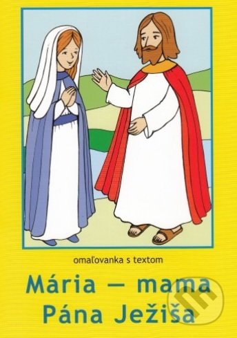 Mária - mama Pána Ježiša